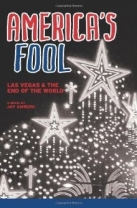 America's Fool: Las Vegas & The End of the World - Softcover