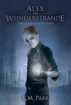Alex in Wunderstrande: The Clairvoyance Clock: Book One - Softcover