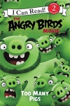 The Angry Birds Movie: Too Many Pigs - Softcover - Blemished