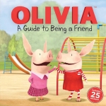 Olivia: A Guide to Being a Friend - Softcover - Blemished