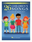 26 Children's Songs for Upper Elementary Piano - Softcover