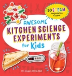 Awesome Kitchen Science Experiments for Kids - Softcover