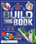 Build This Book: A Book and Maker Space All in One - Hardcover