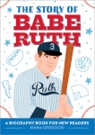 The Story of Babe Ruth: A Biography Book for New Readers - Softcover