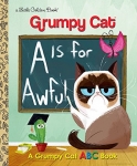 A Is for Awful: A Grumpy Cat ABC Book - Little Golden Book