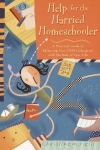 Help for the Harried Homeschooler - Softcover