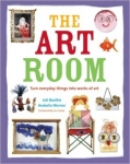 The Art Room: Turn Everyday Things into Works of Art - Hardcover