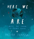 Here We Are: Notes for Living on Planet Earth - Hardcover