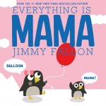 Everything Is Mama - Hardcover