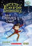 School Freezes Over!: Eerie Elementary #5 - Softcover