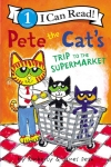 Pete the Cat's Trip to the Supermarket - Softcover