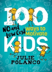 100 Ways to Motivate Kids: No and Low Cost - Softcover
