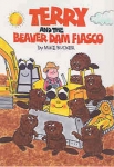 Terry and the Beaver Dam Fiasco - Softcover