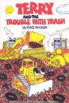 Terry and the Trouble With Trash - Softcover