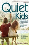 Quiet Kids: Help Your Introverted Child Succeed in an Extroverted World - Softcover