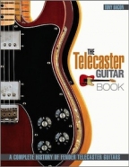 The Telecaster Guitar Book: A Complete History of Fender Telecaster Guitars  - Softcover