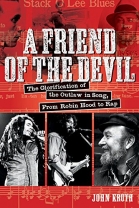 A Friend of the Devil: The Glorification of the Outlaw in Song, from Robin Hood to Rap