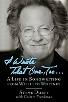 I Wrote That One, Too ...: A Life in Songwriting from Willie to Whitney