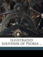Illustrated Souvenir of Peoria - Softcover