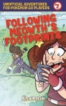 Following Meowth's Footprints: Unofficial Adventures for Pokemon GO Players - Softcover