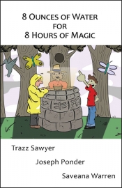 8 Ounces of Water for 8 Hours of Magic - Softcover
