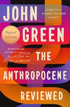 The Anthropocene Reviewed (Signed Edition) - Hardcover