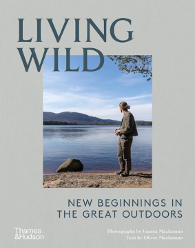 Living Wild: New Beginnings in the Great Outdoors - Hardcover
