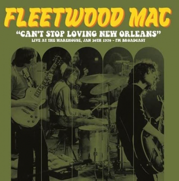 Fleetwood Mac: Can't Stop Loving New Orleans, Live At The Warehouse - Vinyl LP
