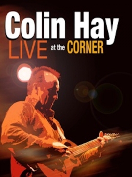 Colin Hay: Live at the Corner - DVD