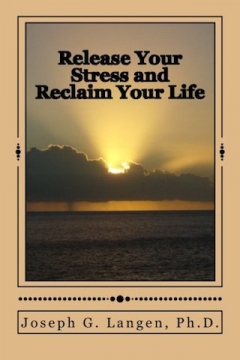 Release Your Stress and Reclaim Your Life - Softcover