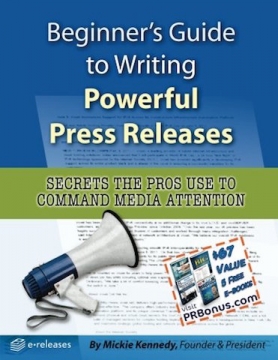 Beginner's Guide to Writing Powerful Press Releases - Softcover