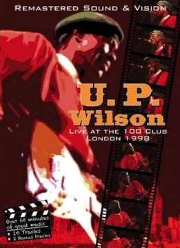 U.P. Wilson: Live at the 100 Club London 1998 - DVD
