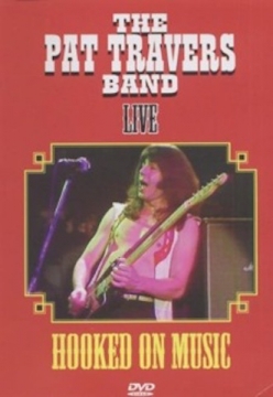 The Pat Travers Band Live: Hooked On Music - DVD