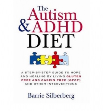 The Autism & ADHD Diet: A Step-by-Step Guide to Hope and Healing by Living Gluten Free and Casein Fr