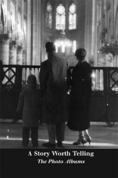 A Story Worth Telling: The Photo Albums - Softcover