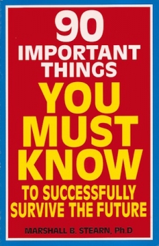90 Important Things You Must Know To Successfully Survive The Future - Softcover